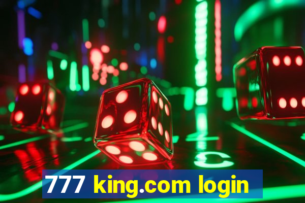 777 king.com login